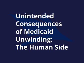 Unintended Consequences of Medicaid Unwinding: The Human Side