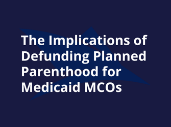 The Implications of Defunding Planned Parenthood for Medicaid MCOs