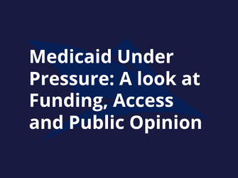Medicaid Under Pressure: A look at Funding, Access and Public Opinion