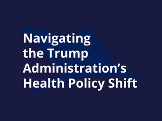 Navigating The Trump Administration Health Policy Shifts: What Medicaid MCOs Need to Know