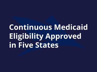 Biden-Harris Administration Approves Continuous Medicaid Eligibility in Five States