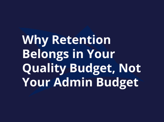 Why Retention Belongs in Your Quality Budget, Not Your Admin Budget